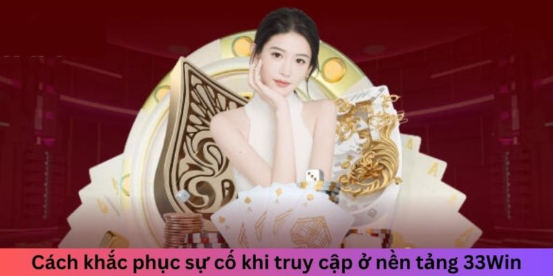 Cách khắc phục sự cố khi truy cập ở nền tảng 