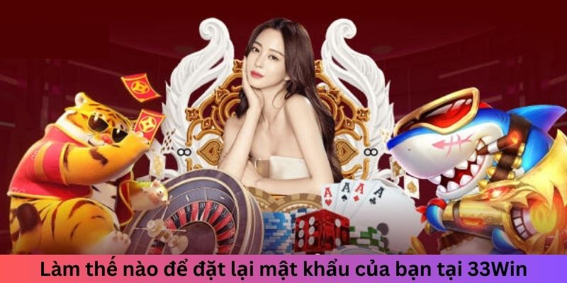 Làm thế nào để đặt lại mật khẩu của bạn tại cổng game